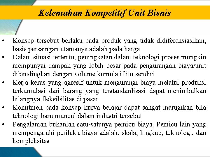 Kelemahan Kompetitif Unit Bisnis • • • Konsep tersebut berlaku pada produk yang tidak