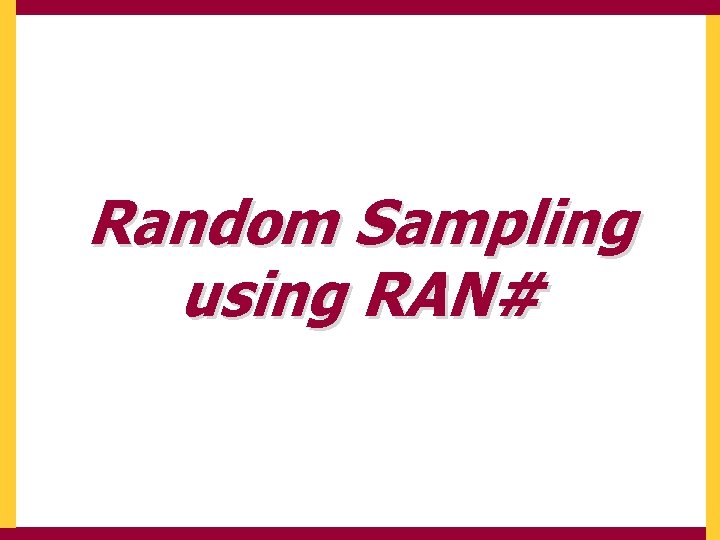 Random Sampling using RAN# 