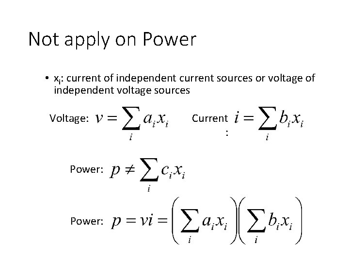 Not apply on Power • xi: current of independent current sources or voltage of