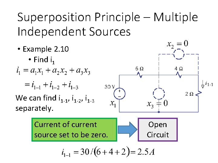 Superposition Principle – Multiple Independent Sources • Example 2. 10 • Find i 1