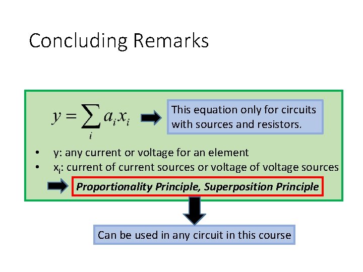 Concluding Remarks This equation only for circuits with sources and resistors. • • y:
