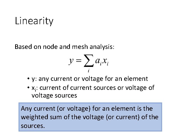 Linearity Based on node and mesh analysis: • y: any current or voltage for