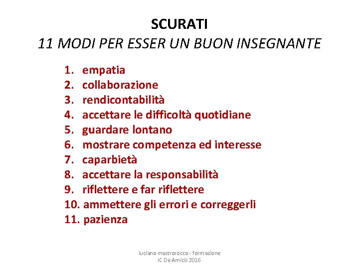 SCURATI 11 MODI PER ESSER UN BUON INSEGNANTE 1. empatia 2. collaborazione 3. rendicontabilità