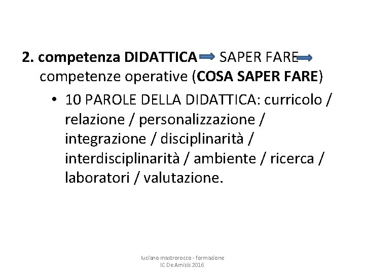 2. competenza DIDATTICA SAPER FARE competenze operative (COSA SAPER FARE) • 10 PAROLE DELLA