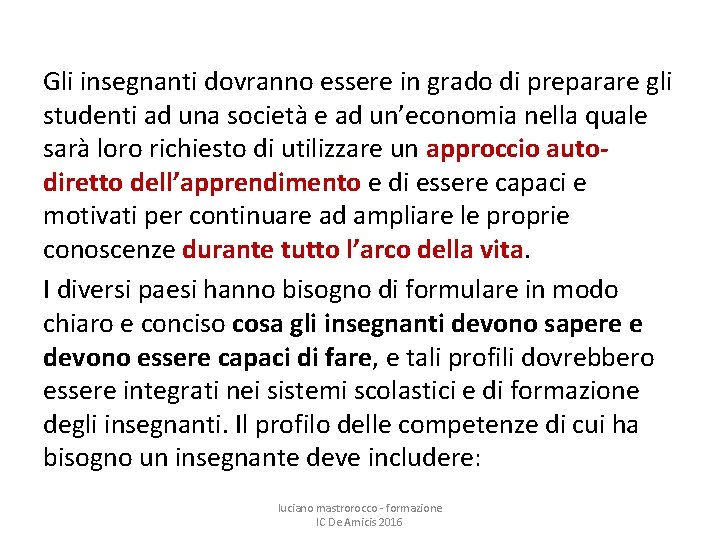 Gli insegnanti dovranno essere in grado di preparare gli studenti ad una società e