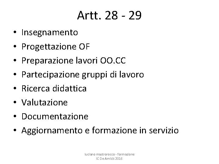 Artt. 28 - 29 • • Insegnamento Progettazione OF Preparazione lavori OO. CC Partecipazione