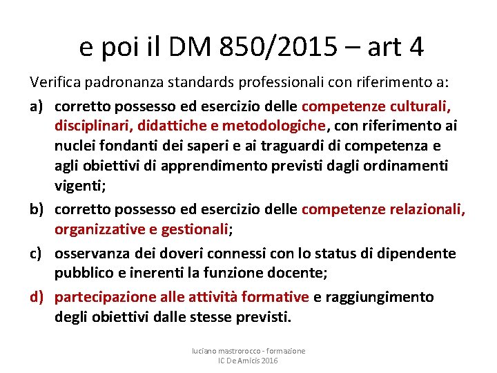  e poi il DM 850/2015 – art 4 Verifica padronanza standards professionali con