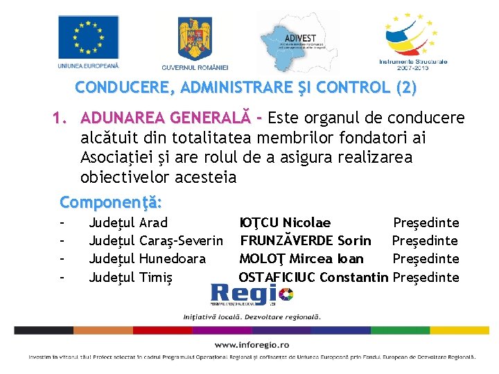CONDUCERE, ADMINISTRARE ŞI CONTROL (2) 1. ADUNAREA GENERALĂ - Este organul de conducere alcătuit