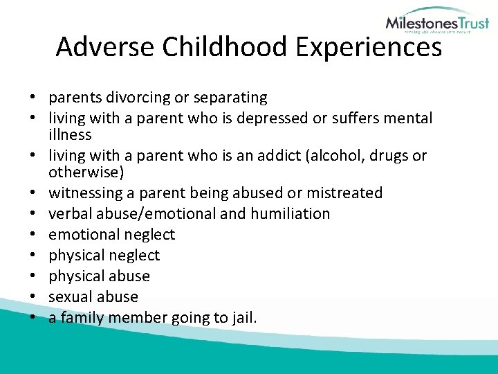 Adverse Childhood Experiences • parents divorcing or separating • living with a parent who