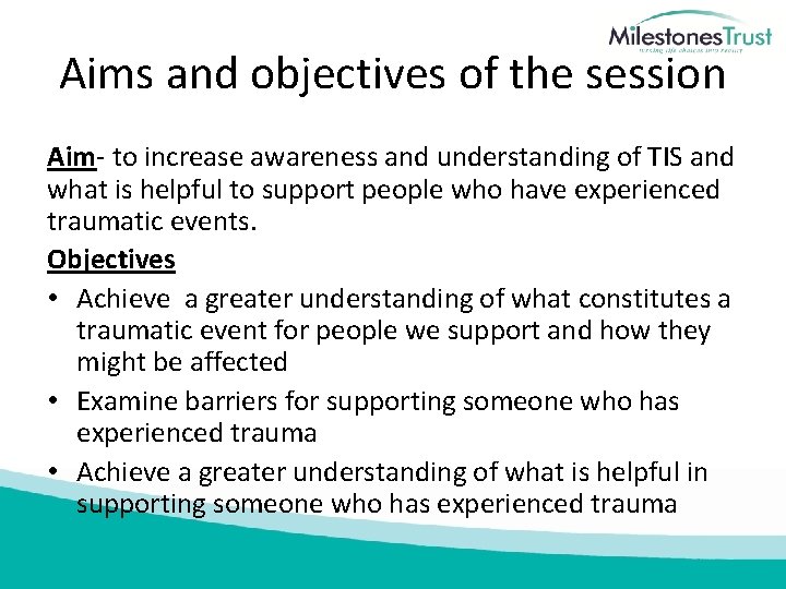 Aims and objectives of the session Aim‐ to increase awareness and understanding of TIS