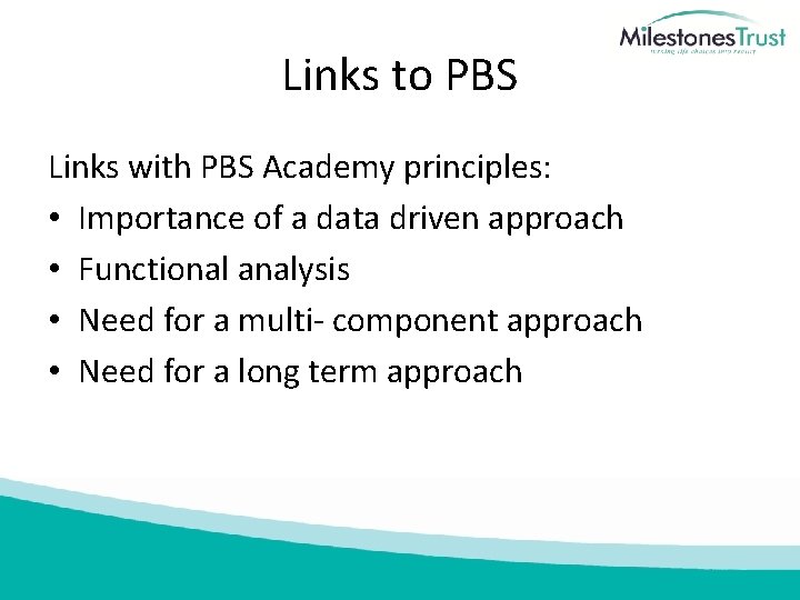 Links to PBS Links with PBS Academy principles: • Importance of a data driven