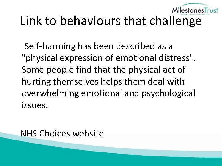 Link to behaviours that challenge Self‐harming has been described as a "physical expression of