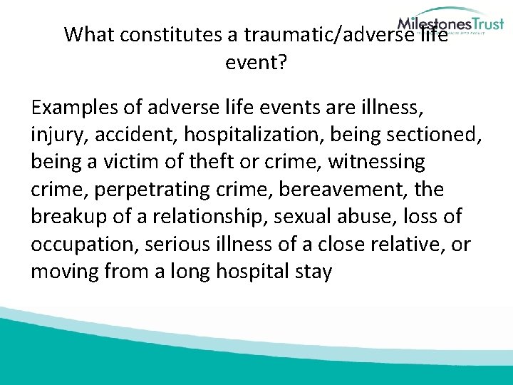 What constitutes a traumatic/adverse life event? Examples of adverse life events are illness, injury,