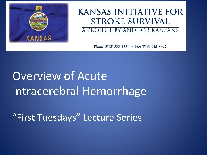 Update from education committee • Train the trainer—content reviewed from Overview of Acute Intracerebral Update from education committee • Train the trainer—content reviewed from Overview of Acute Intracerebral