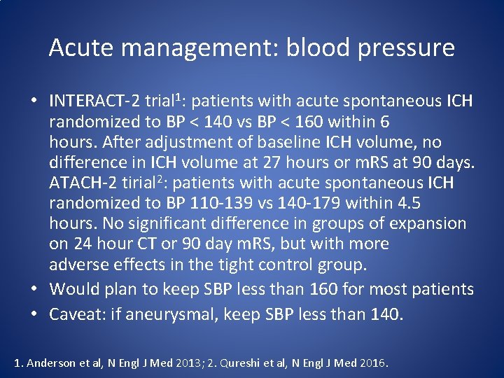 Acute management: blood pressure • INTERACT-2 trial 1: patients with acute spontaneous ICH randomized Acute management: blood pressure • INTERACT-2 trial 1: patients with acute spontaneous ICH randomized