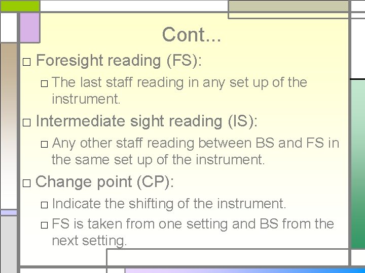Cont. . . □ Foresight reading (FS): □ The last staff reading in any