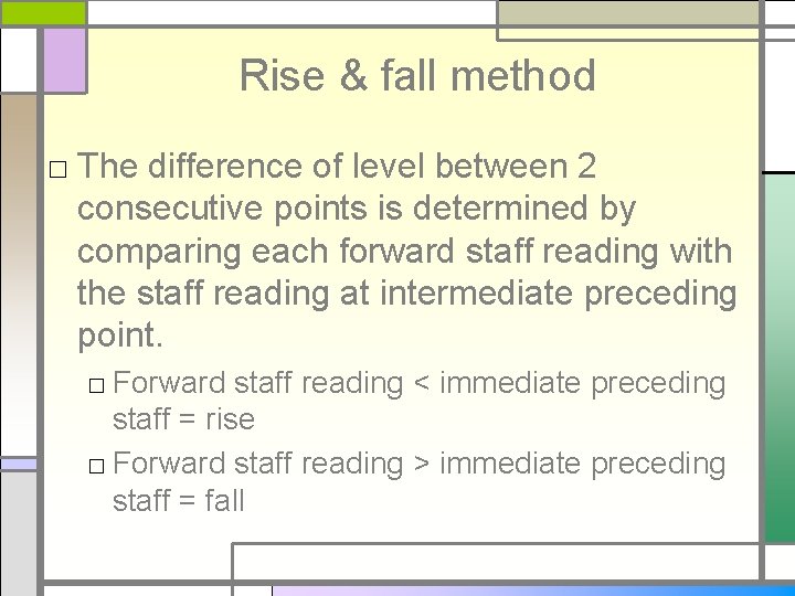 Rise & fall method □ The difference of level between 2 consecutive points is