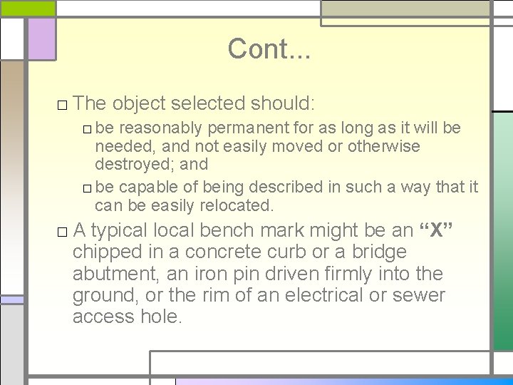 Cont. . . □ The object selected should: □ be reasonably permanent for as