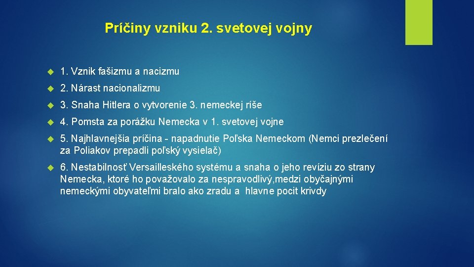 Príčiny vzniku 2. svetovej vojny 1. Vznik fašizmu a nacizmu 2. Nárast nacionalizmu 3. Príčiny vzniku 2. svetovej vojny 1. Vznik fašizmu a nacizmu 2. Nárast nacionalizmu 3.