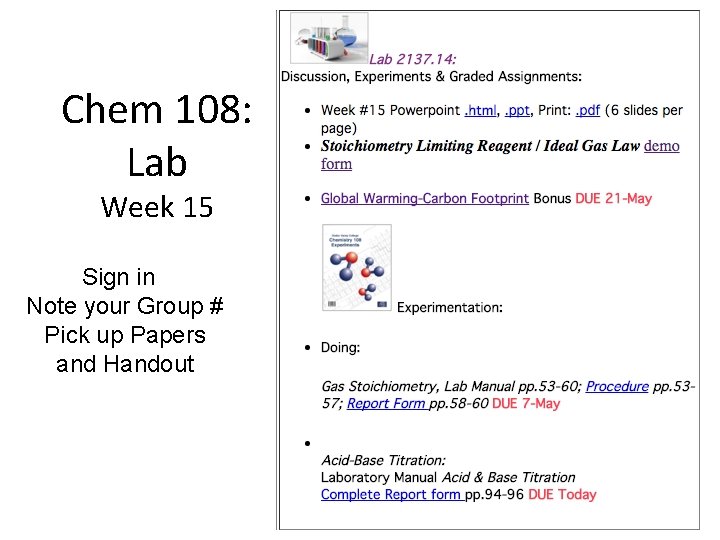 Chem 108: Lab Week 15 Sign in Note your Group # Pick up Papers