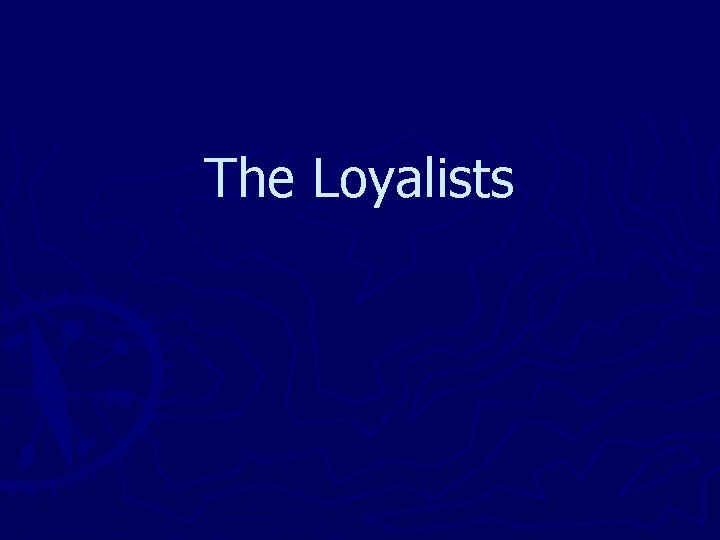 The Loyalists 