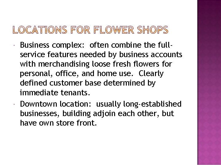  Business complex: often combine the fullservice features needed by business accounts with merchandising