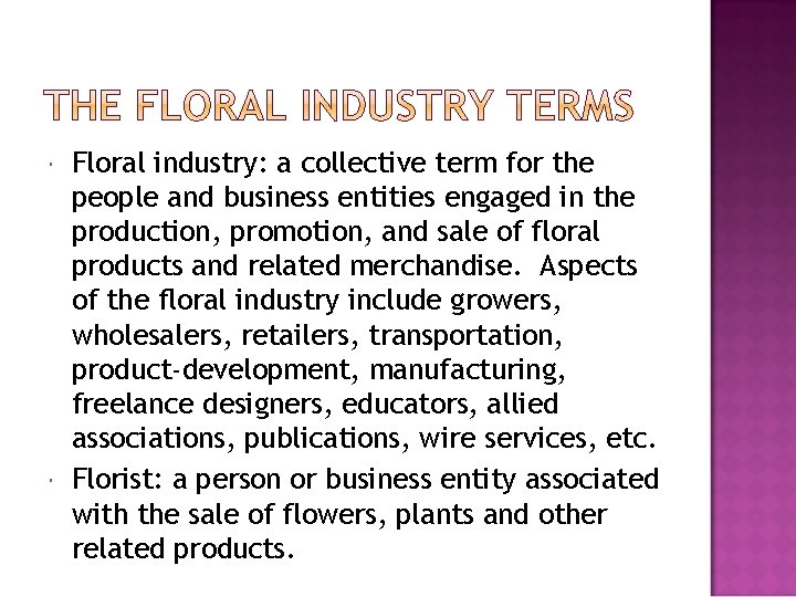  Floral industry: a collective term for the people and business entities engaged in