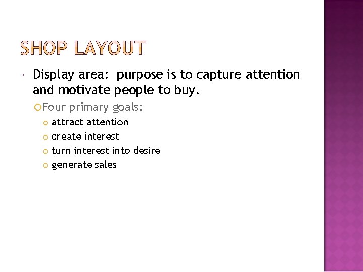  Display area: purpose is to capture attention and motivate people to buy. Four