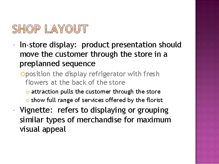  In-store display: product presentation should move the customer through the store in a