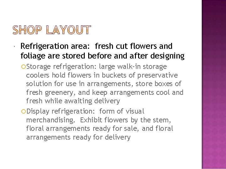  Refrigeration area: fresh cut flowers and foliage are stored before and after designing