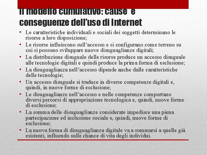 Il modello cumulativo: cause e conseguenze dell’uso di Internet • Le caratteristiche individuali e