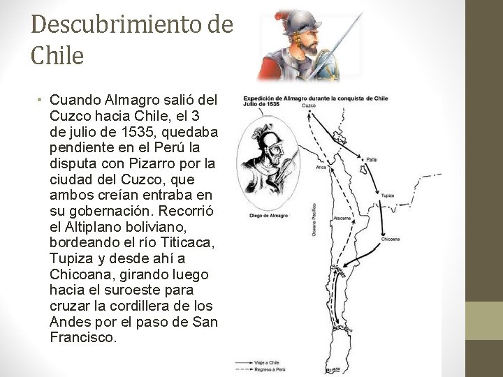 Descubrimiento de Chile • Cuando Almagro salió del Cuzco hacia Chile, el 3 de