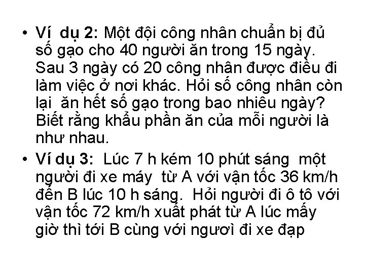  • Ví dụ 2: Một đội công nhân chuẩn bị đủ số gạo