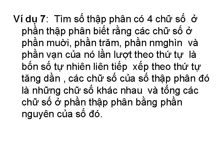 Ví dụ 7: Tìm số thập phân có 4 chữ số ở phần thập