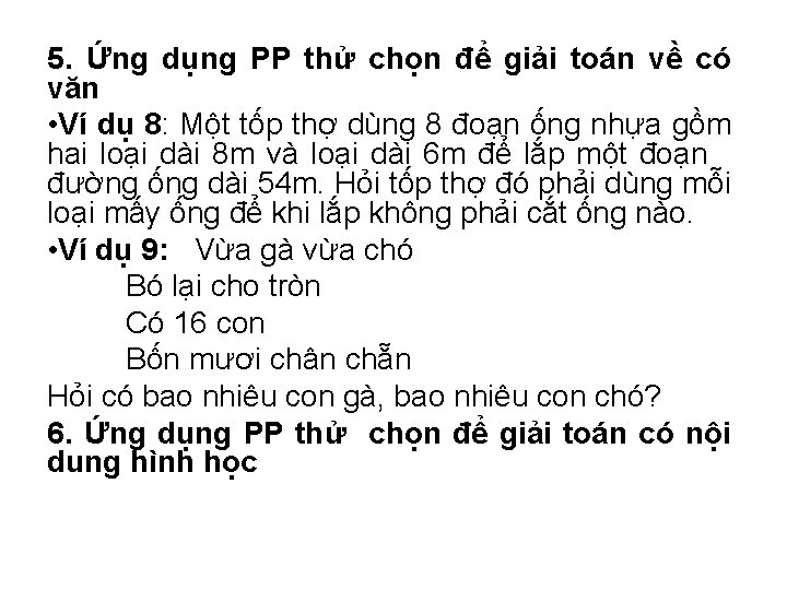 5. Ứng dụng PP thử chọn để giải toán về có văn • Ví