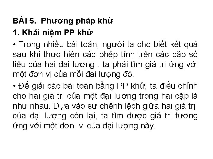 BÀI 5. Phương pháp khử 1. Khái niệm PP khử • Trong nhiều bài