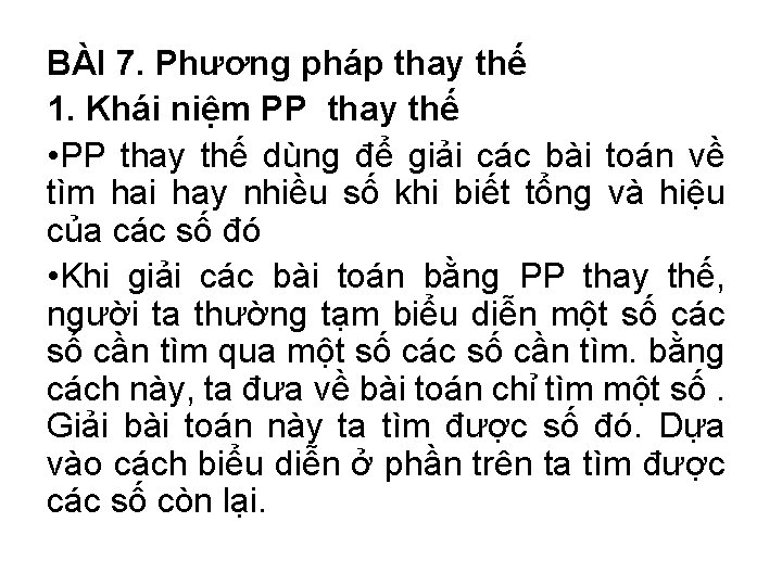 BÀI 7. Phương pháp thay thế 1. Khái niệm PP thay thế • PP