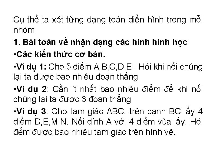 Cụ thể ta xét từng dạng toán điển hình trong mỗi nhóm 1. Bài