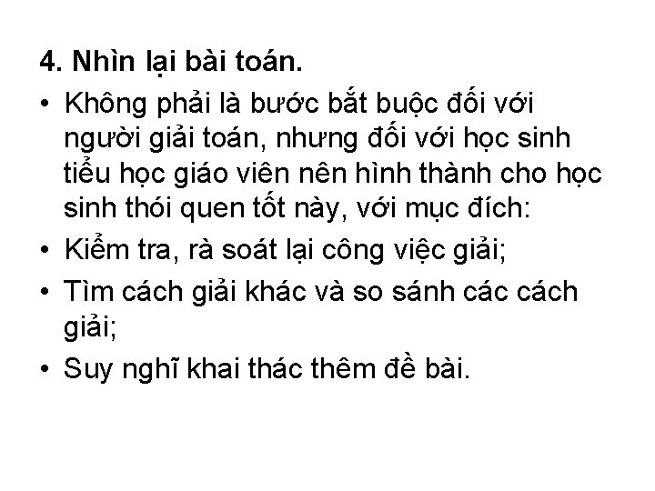 4. Nhìn lại bài toán. • Không phải là bước bắt buộc đối với