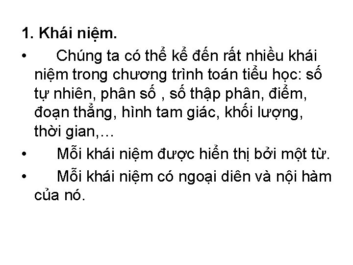 1. Khái niệm. • Chúng ta có thể kể đến rất nhiều khái niệm 1. Khái niệm. • Chúng ta có thể kể đến rất nhiều khái niệm