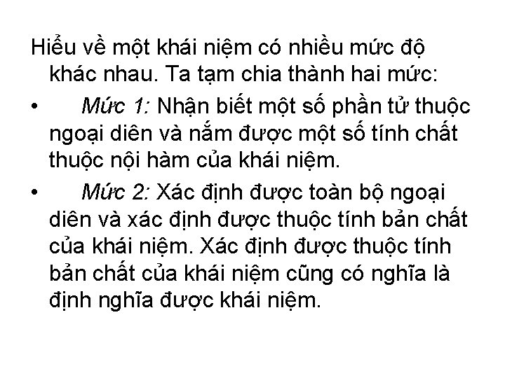 Hiểu về một khái niệm có nhiều mức độ khác nhau. Ta tạm chia