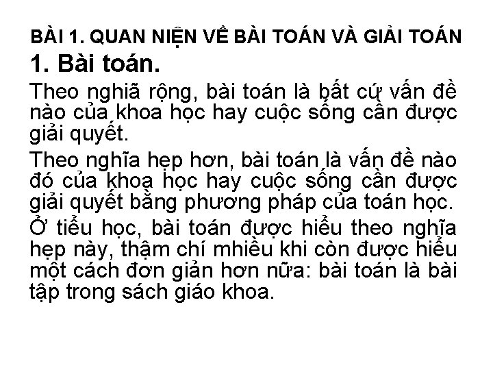 BÀI 1. QUAN NIỆN VỀ BÀI TOÁN VÀ GIẢI TOÁN 1. Bài toán. Theo BÀI 1. QUAN NIỆN VỀ BÀI TOÁN VÀ GIẢI TOÁN 1. Bài toán. Theo