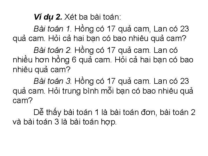 Ví dụ 2. Xét ba bài toán: Bài toán 1. Hồng có 17 quả Ví dụ 2. Xét ba bài toán: Bài toán 1. Hồng có 17 quả