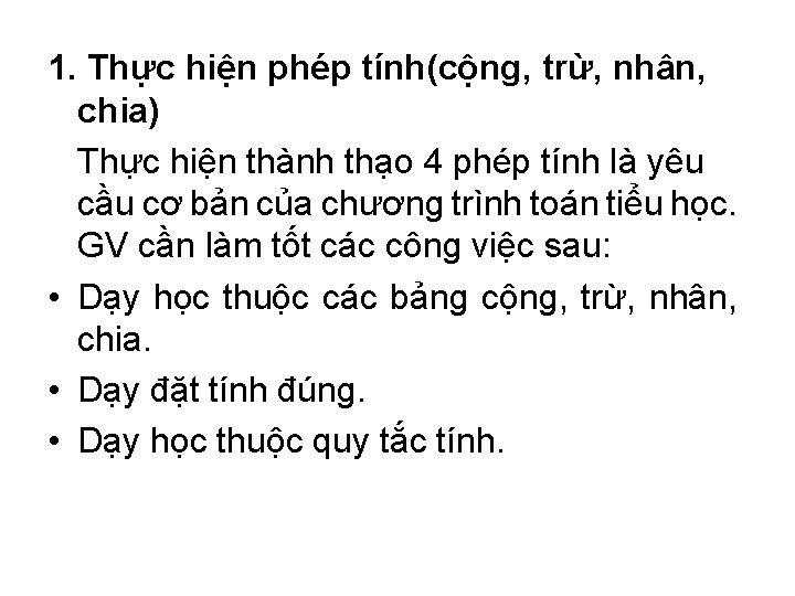 1. Thực hiện phép tính(cộng, trừ, nhân, chia) Thực hiện thành thạo 4 phép 1. Thực hiện phép tính(cộng, trừ, nhân, chia) Thực hiện thành thạo 4 phép