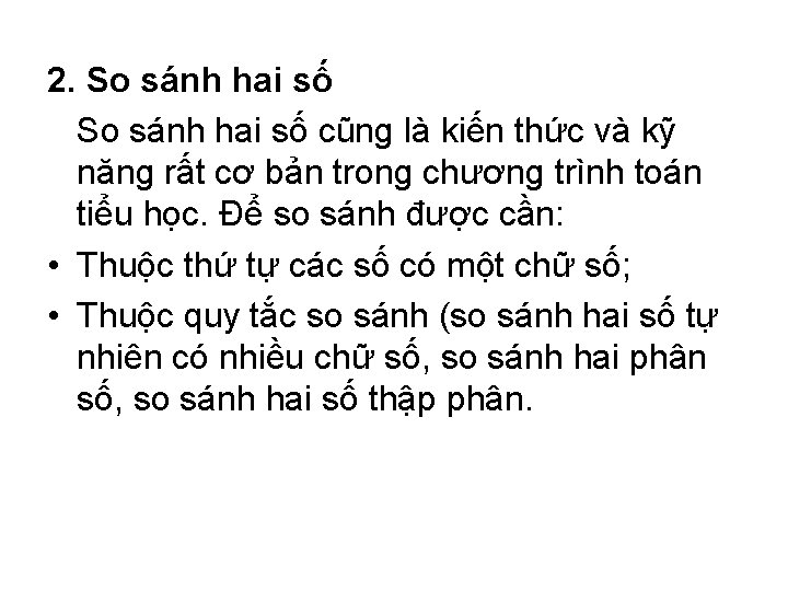 2. So sánh hai số cũng là kiến thức và kỹ năng rất cơ 2. So sánh hai số cũng là kiến thức và kỹ năng rất cơ