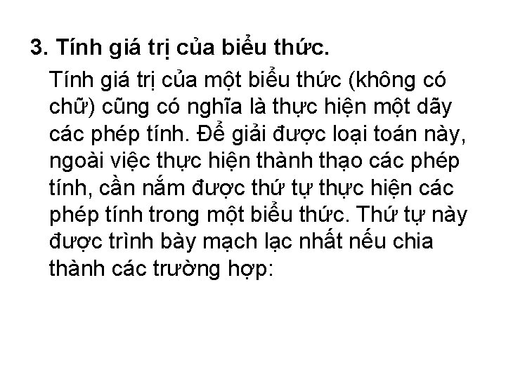 3. Tính giá trị của biểu thức. Tính giá trị của một biểu thức 3. Tính giá trị của biểu thức. Tính giá trị của một biểu thức