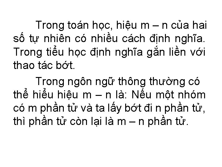 Trong toán học, hiệu m – n của hai số tự nhiên có nhiều