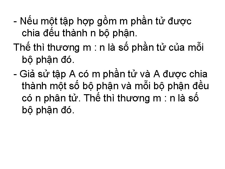 - Nếu một tập hợp gồm m phần tử được chia đếu thành n