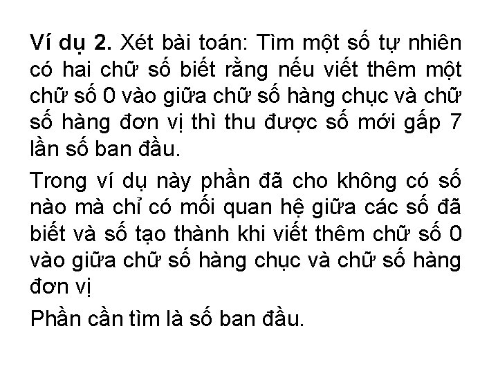 Ví dụ 2. Xét bài toán: Tìm một số tự nhiên có hai chữ