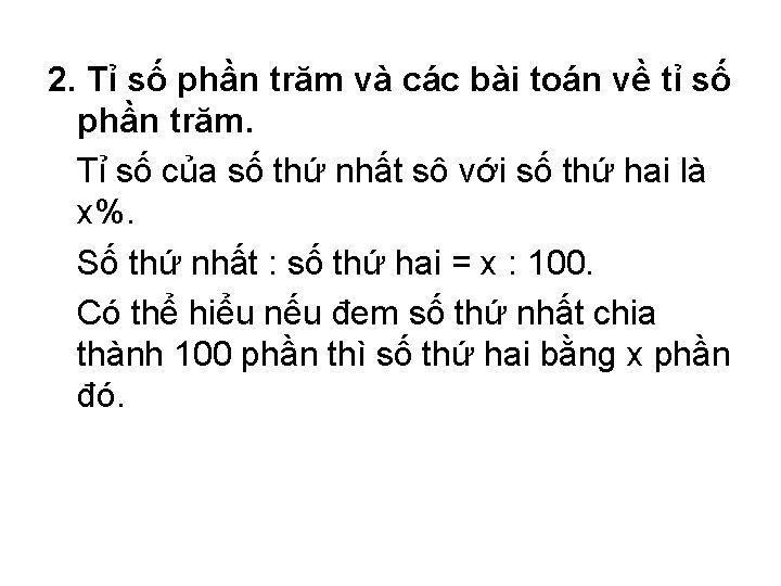 2. Tỉ số phần trăm và các bài toán về tỉ số phần trăm. 2. Tỉ số phần trăm và các bài toán về tỉ số phần trăm.